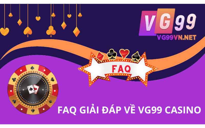 FAQ giải đáp VG99 casino online